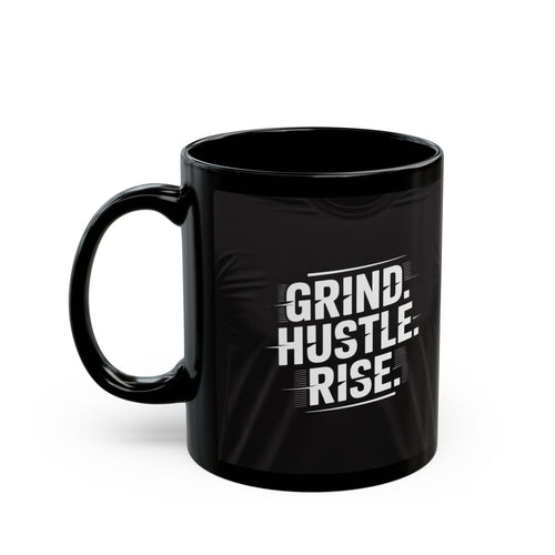 Grind. Hustle. Rise. Black Motivational Mug (11oz & 15oz)